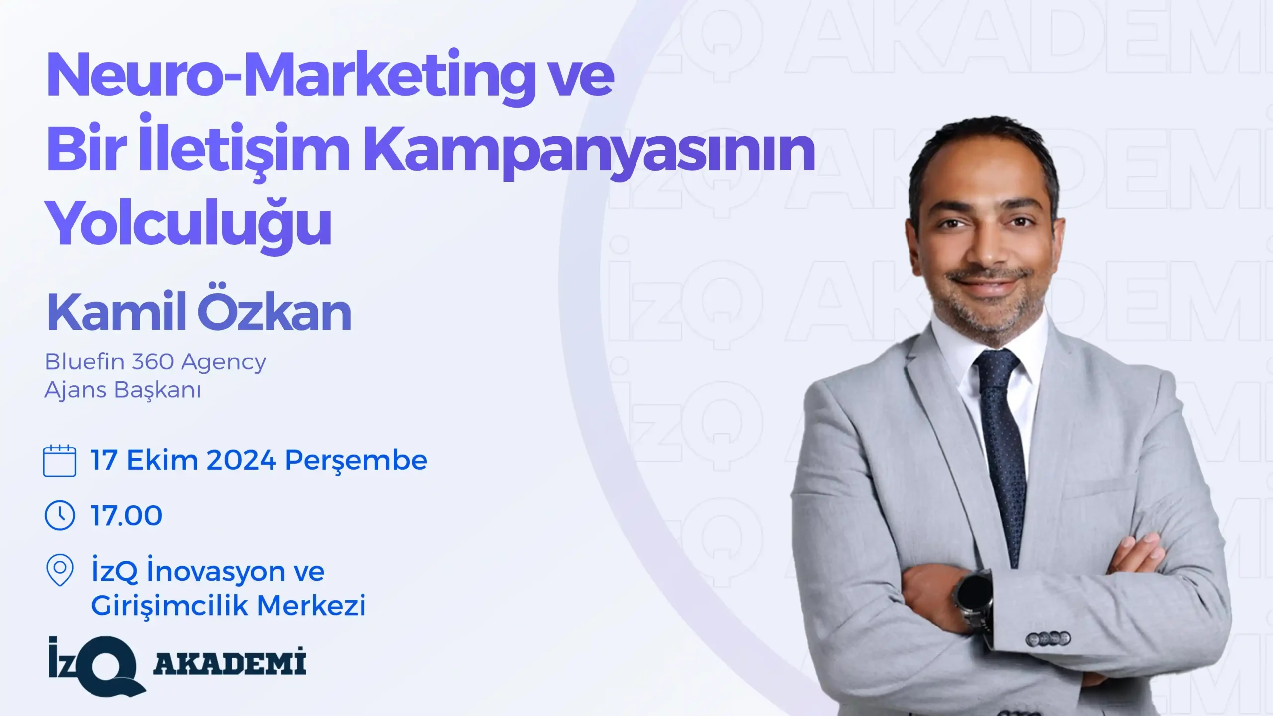 İzQ Akademi: Neuro – Marketing ve Bir İletişim Kampanyasının Yolculuğu Etkinliği