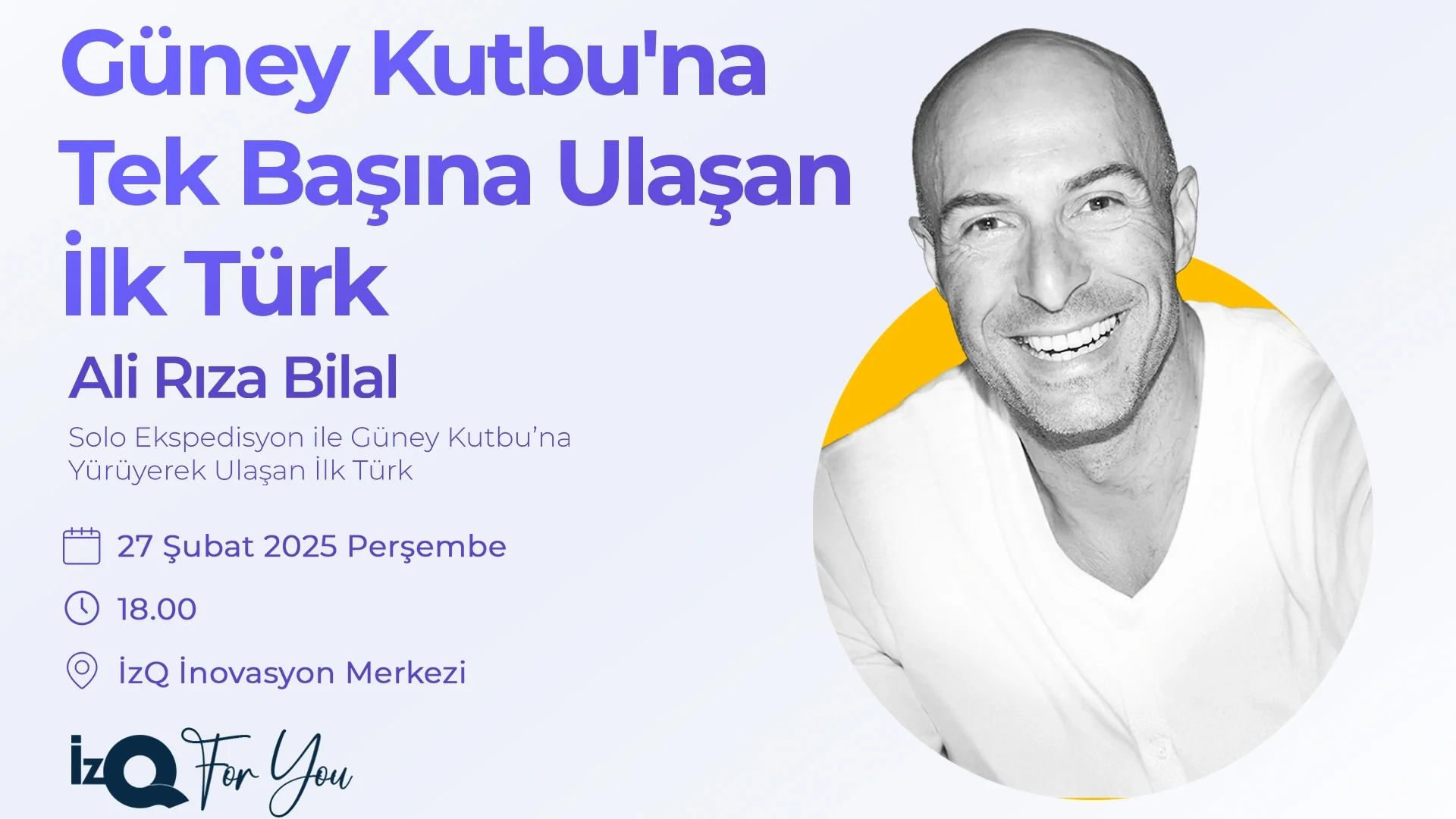 zQ For You: “Güney Kutbu’na Tek Başına Ulaşan İlk Türk Ali Rıza Bilal ile Azim Etkinliği