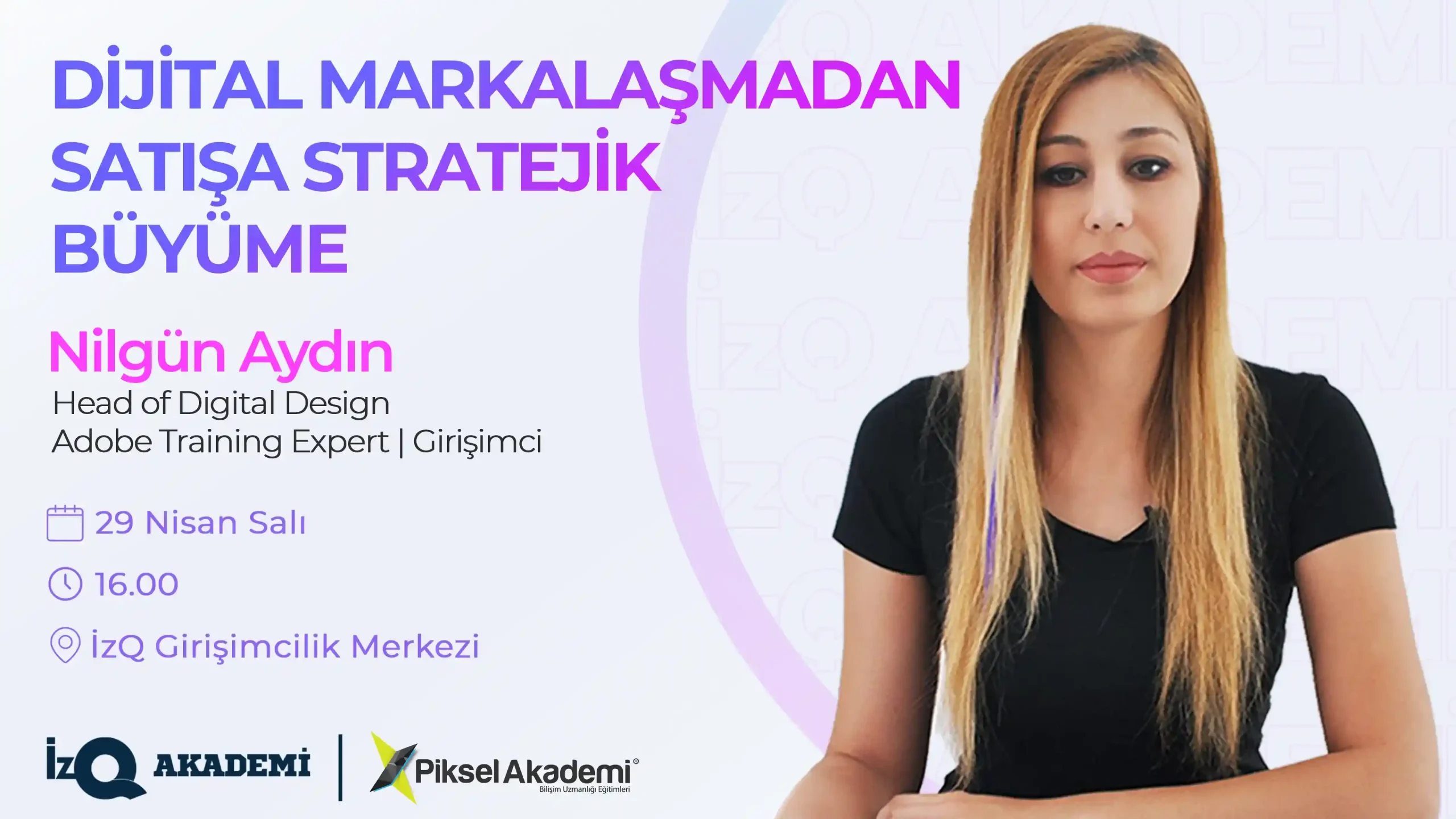 İzQ Akademi: Dijital Markalaşmadan Satışa Stratejik Büyüme Etkinliği